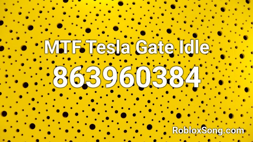 MTF Tesla Gate Idle Roblox ID