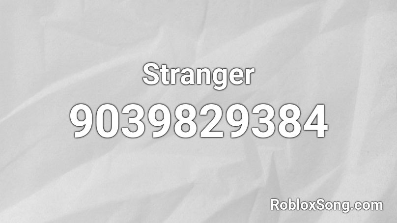 Stranger Roblox ID