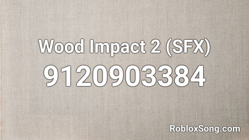 Wood Impact 2 (SFX) Roblox ID