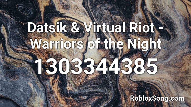 Datsik & Virtual Riot - Warriors of the Night Roblox ID