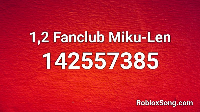 1,2 Fanclub Miku-Len Roblox ID