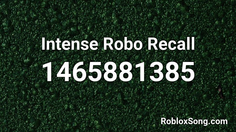 Intense Robo Recall Roblox ID