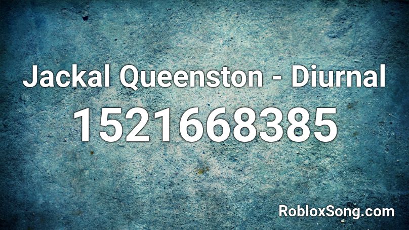 Jackal Queenston - Diurnal Roblox ID