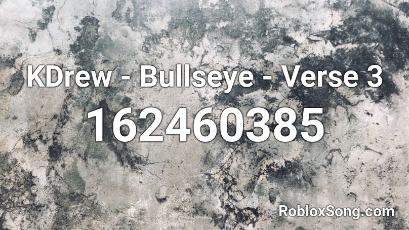 KDrew - Bullseye - Verse 3 Roblox ID