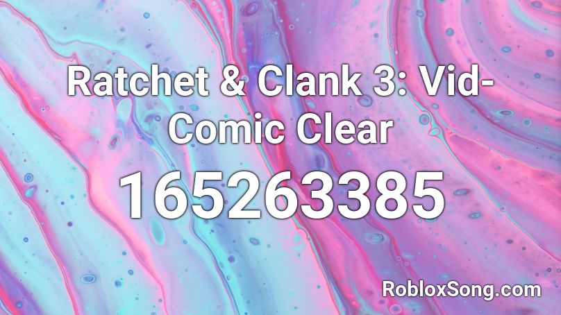 Ratchet & Clank 3: Vid-Comic Clear Roblox ID