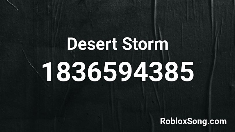 Desert Storm Roblox ID