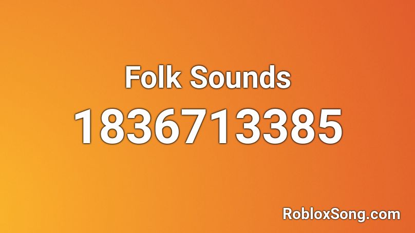 Folk Sounds Roblox ID