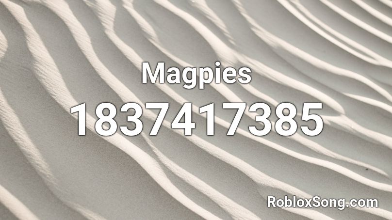 Magpies Roblox ID