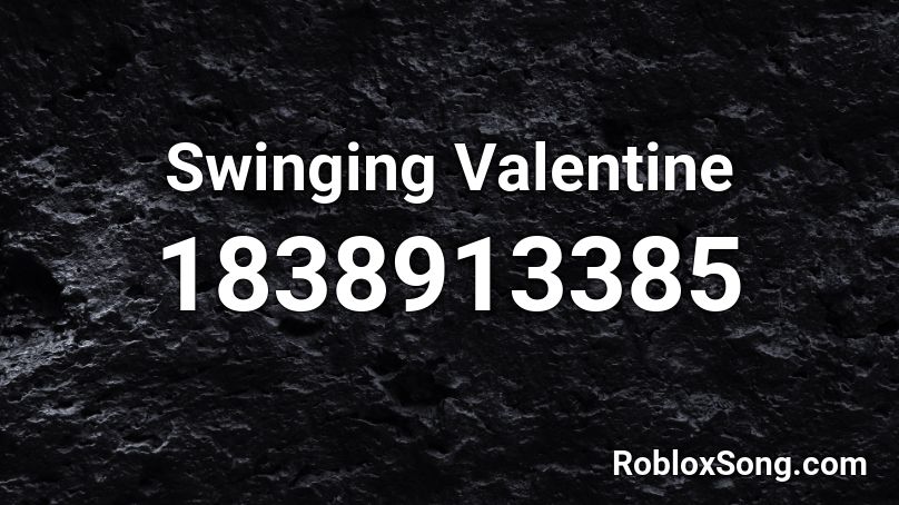 Swinging Valentine Roblox ID