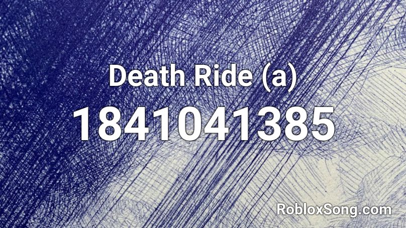 Death Ride (a) Roblox ID