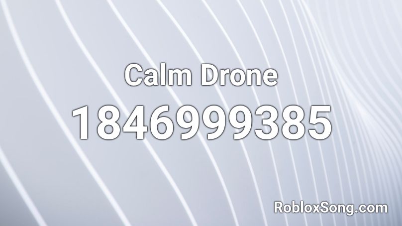 Calm Drone Roblox ID