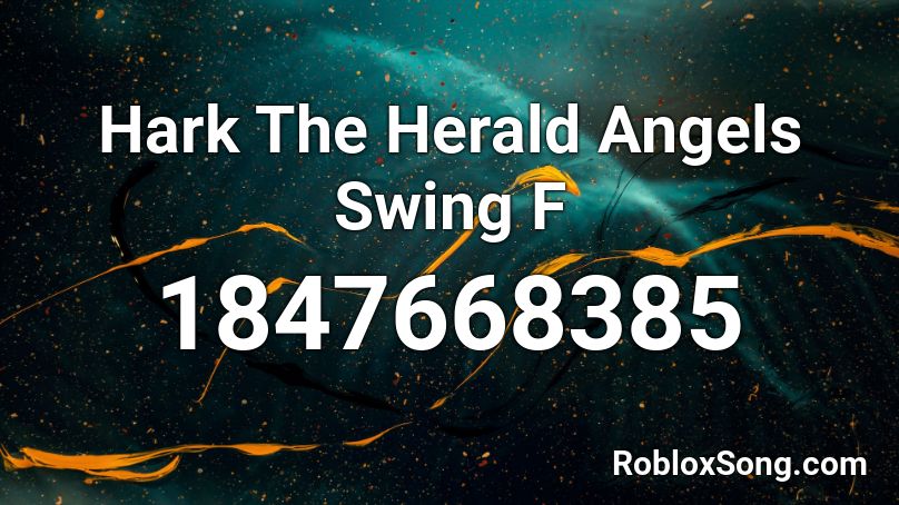 Hark The Herald Angels Swing F Roblox ID