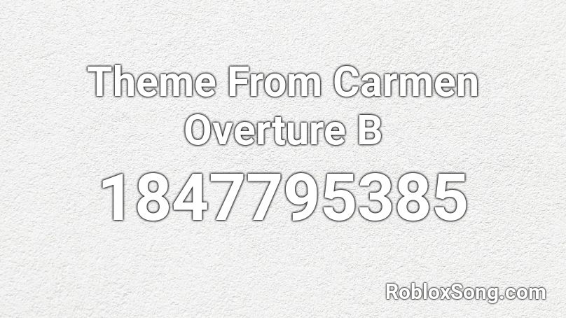 Theme From Carmen Overture B Roblox ID