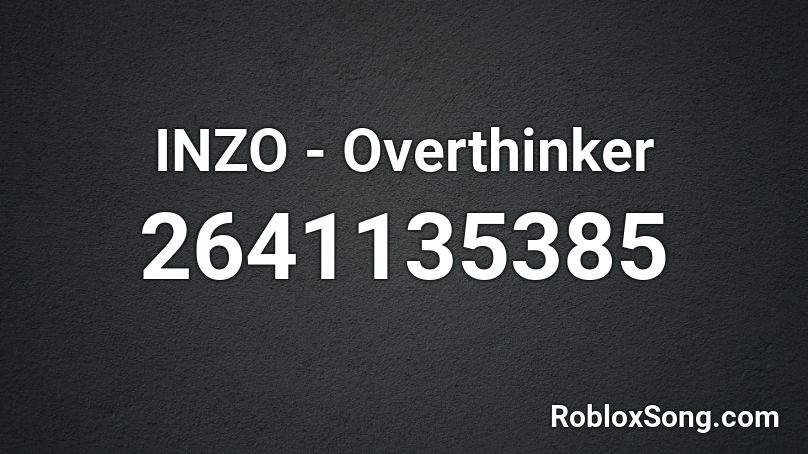Inzo Overthinker Roblox Id Roblox Music Codes - halsey control roblox id