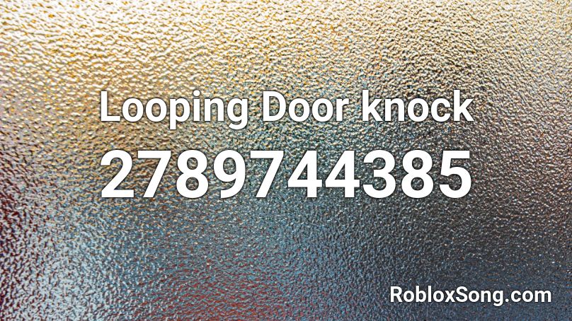 Looping Door knock Roblox ID