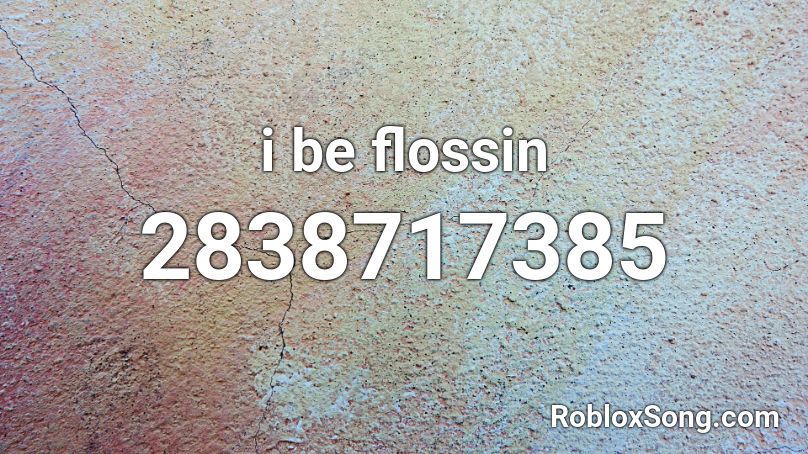 i be flossin Roblox ID