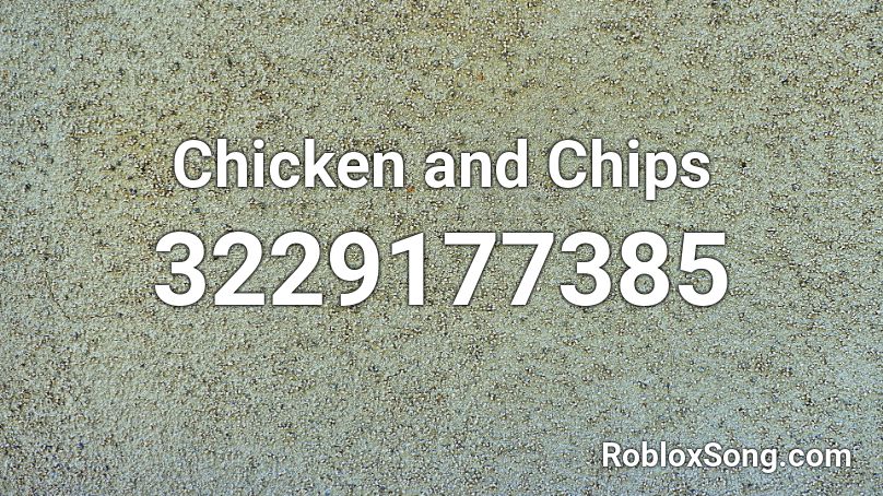 Chicken and Chips Roblox ID