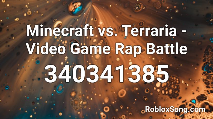 Minecraft vs. Terraria - Video Game Rap Battle Roblox ID