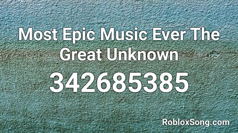 Most Epic Music Ever The Great Unknown Roblox Id Roblox Music Codes - a guy screaming bill nye roblox id