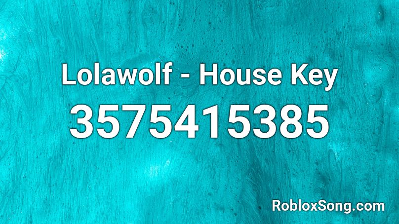 Lolawolf - House Key Roblox ID