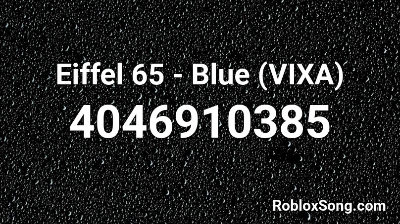Eiffel 65 - Blue (VIXA) Roblox ID