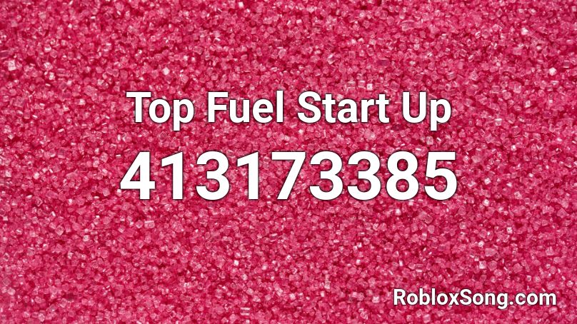 Top Fuel Start Up Roblox ID