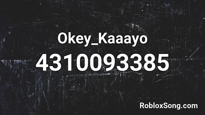 Okey_Kaaayo Roblox ID
