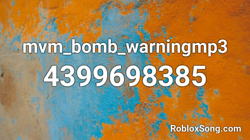 mvm_bomb_warningmp3 Roblox ID