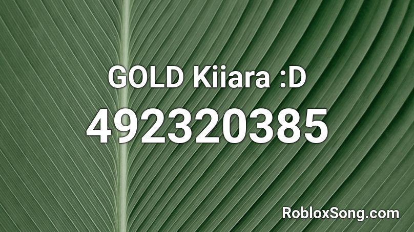 GOLD Kiiara :D Roblox ID
