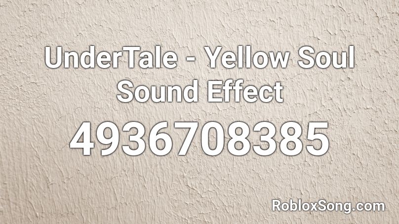 UnderTale - Yellow Soul Sound Effect Roblox ID