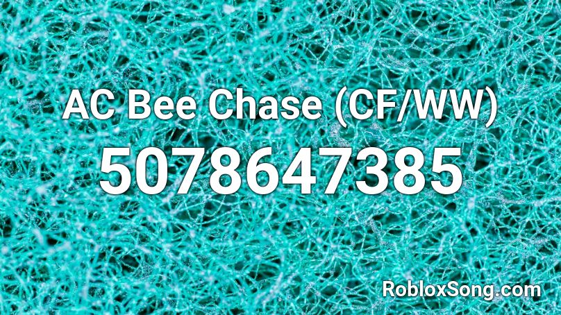 Ac Bee Chase Cf Ww Roblox Id Roblox Music Codes - ww roblox com login