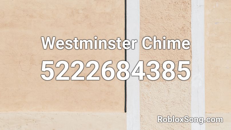 Westminster Chime Roblox ID