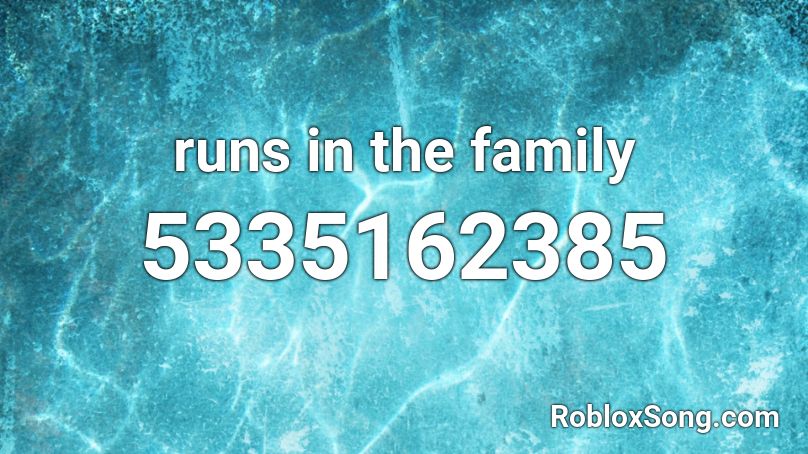runs in the family Roblox ID