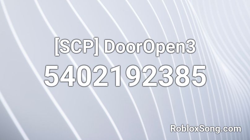 [SCP] DoorOpen3 Roblox ID