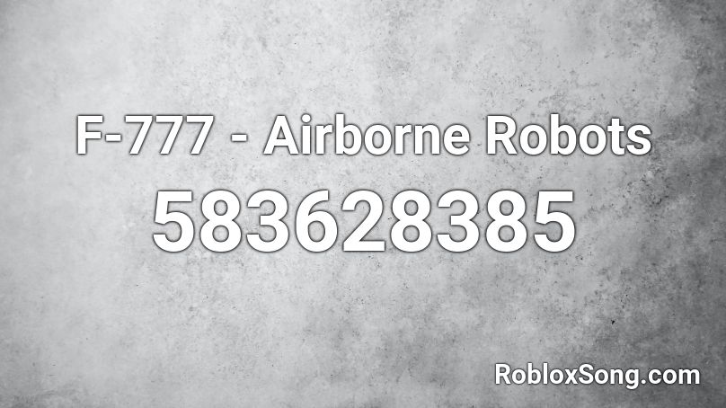 F-777 - Airborne Robots Roblox ID