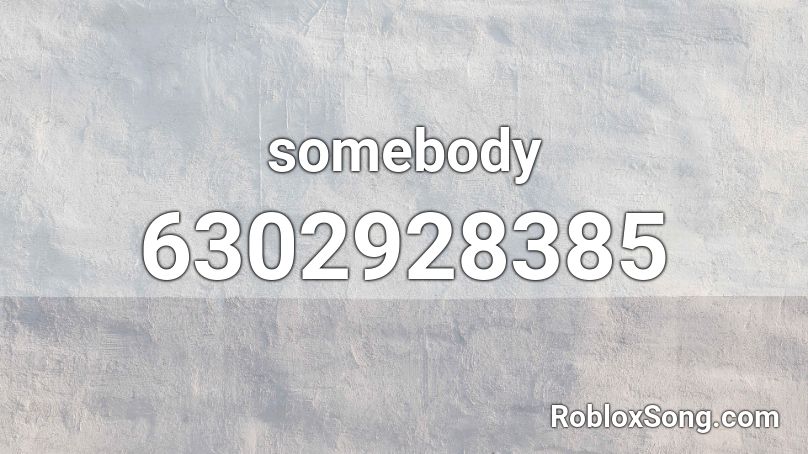 somebody Roblox ID