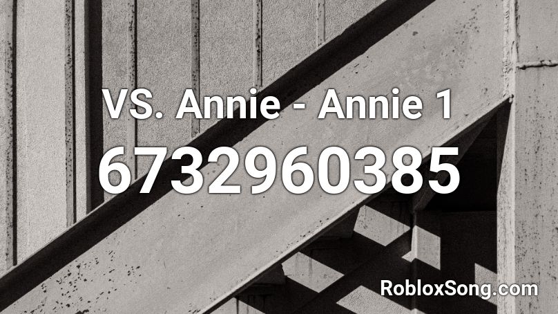 VS. Annie - Annie 1 Roblox ID