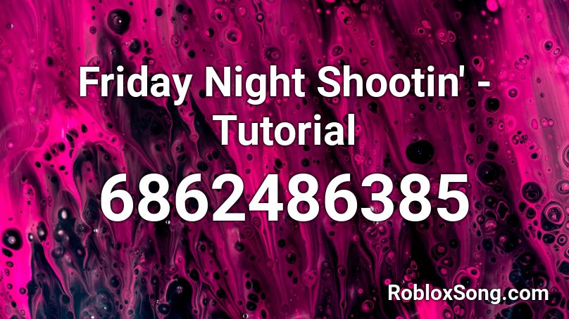 Friday Night Shootin' - Tutorial Roblox ID