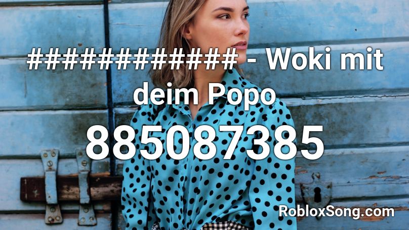 ############ - Woki mit deim Popo Roblox ID