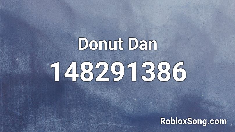 Donut Dan Roblox ID