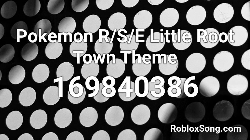Pokemon R/S/E Little Root Town Theme Roblox ID