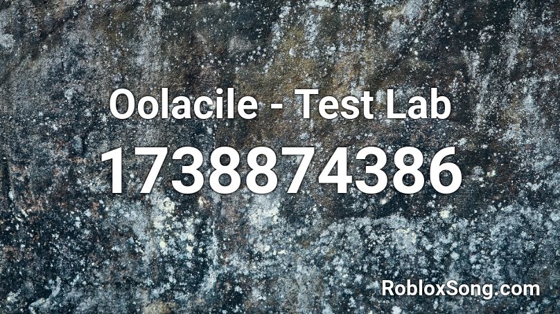 Oolacile - Test Lab Roblox ID