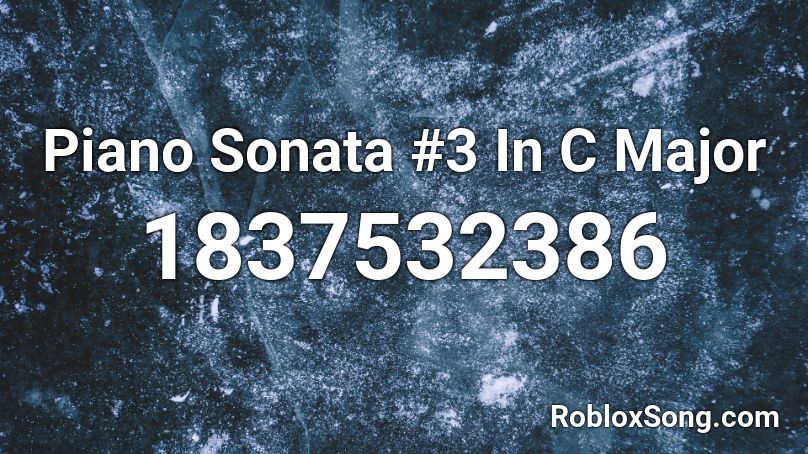 Piano Sonata #3 In C Major Roblox ID