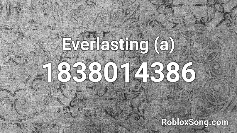 Everlasting (a) Roblox ID