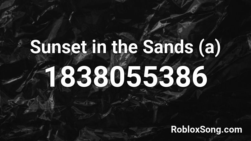 Sunset in the Sands (a) Roblox ID