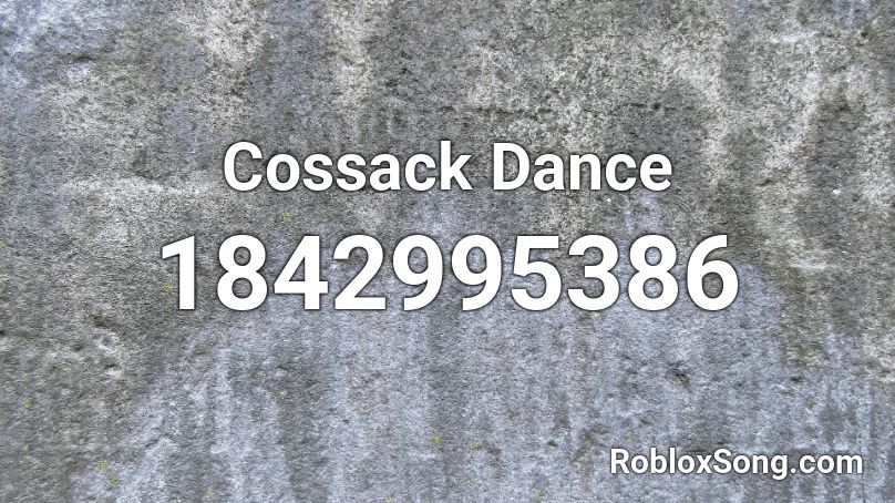 Cossack Dance Roblox ID