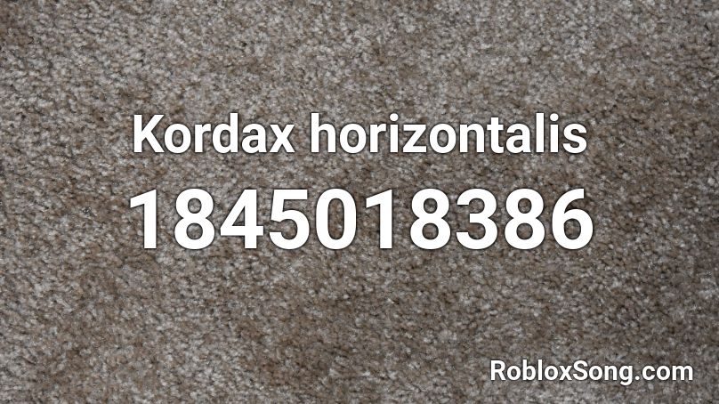 Kordax horizontalis Roblox ID