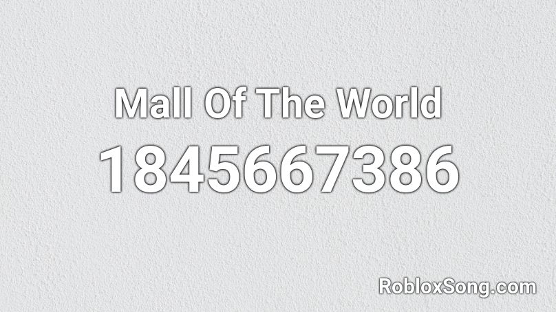 Mall Of The World Roblox ID