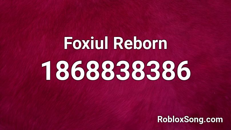 Foxiul Reborn Roblox ID