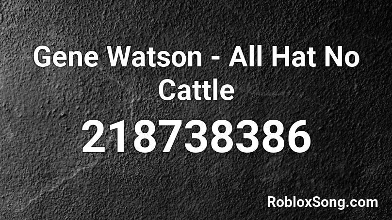 All Hat No Cattle Roblox Id Roblox Music Codes - army hat roblox id